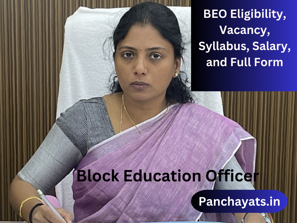 BEO Eligibility, Vacancy, Syllabus, Salary, and Full Form